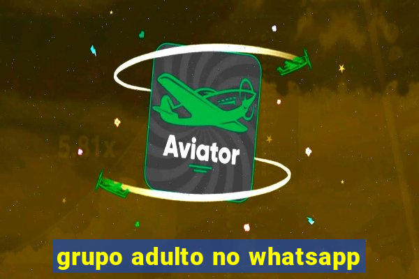 grupo adulto no whatsapp